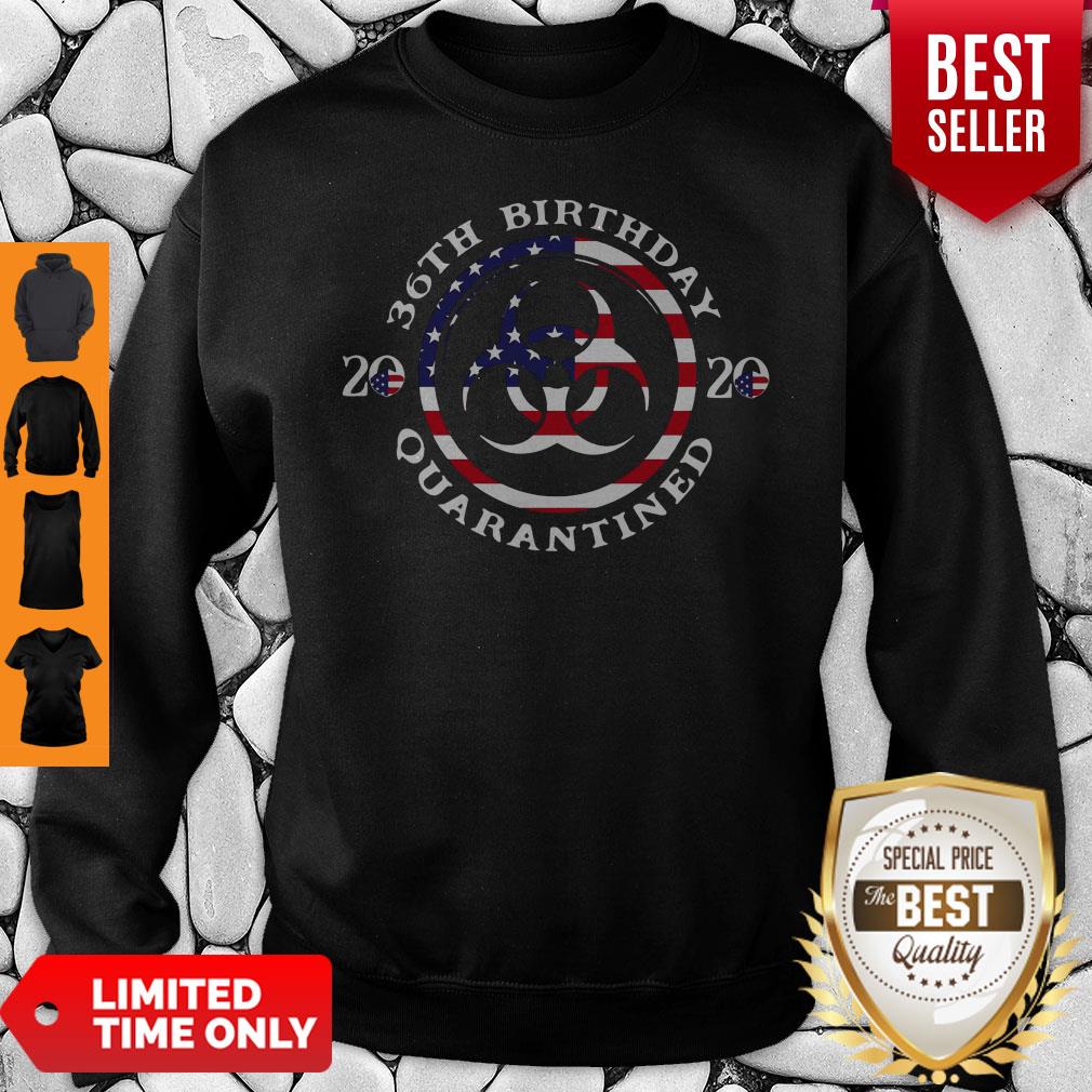 36th Birthday 2020 Quarantined American Flag Sweatshirt