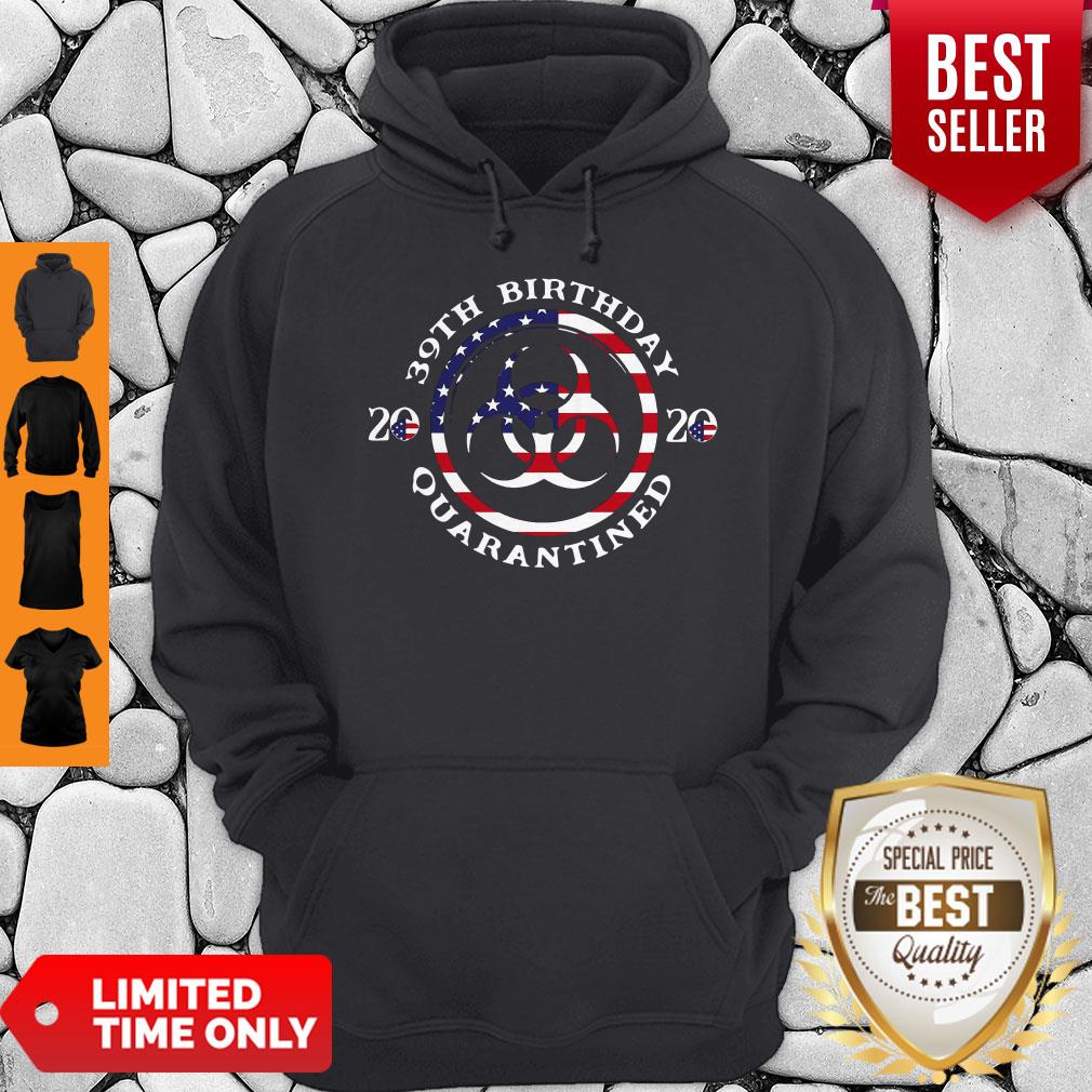 39th Birthday 2020 Quarantined American Flag Hoodie