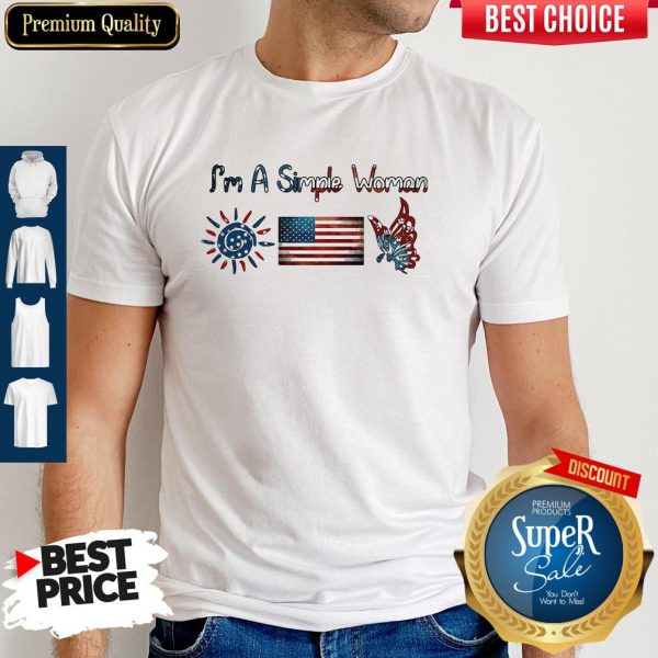 Im A Simple Woman American Flag Veteran Independence Day Shirt