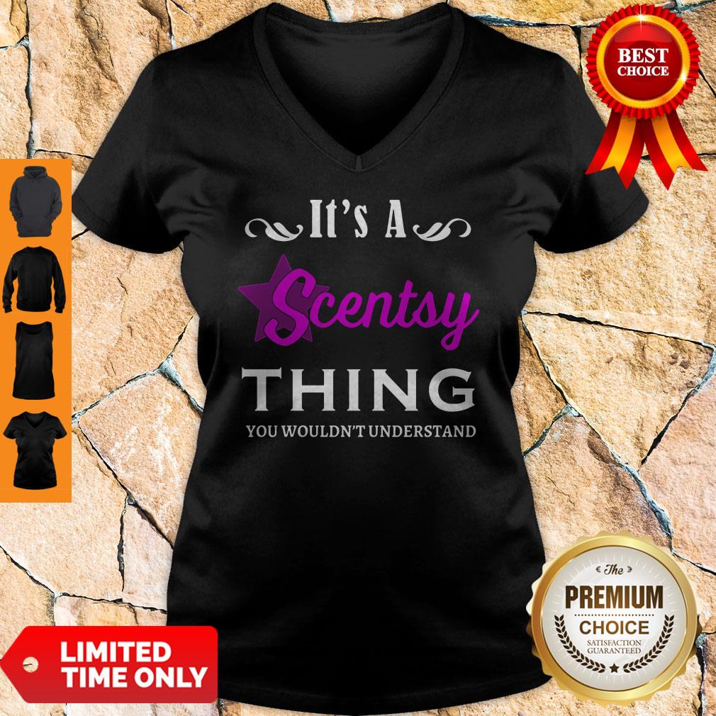Its A Scentsy Thing You Wouldnt Understand V-neck