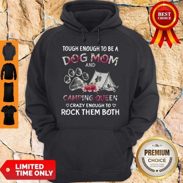 Tough Enough To Be A Dog Paw Mom And Camping Queen Crazy Enough To Rock Them Both Hoodie