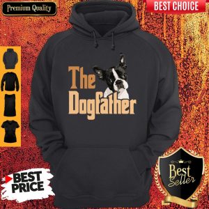 Nice Boston Terrier The Dogfather Fathers Day Hoodie