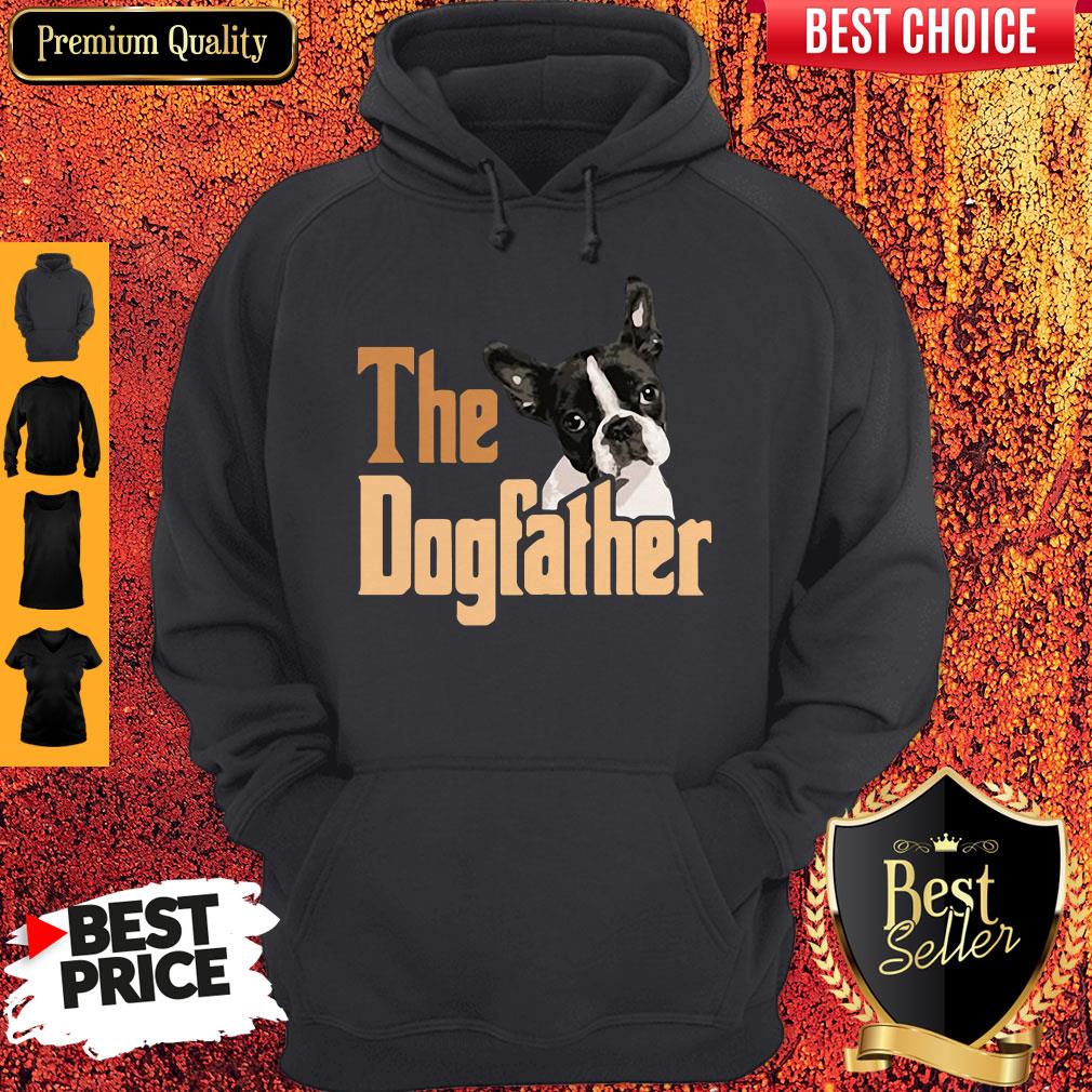 Nice Boston Terrier The Dogfather Fathers Day Hoodie