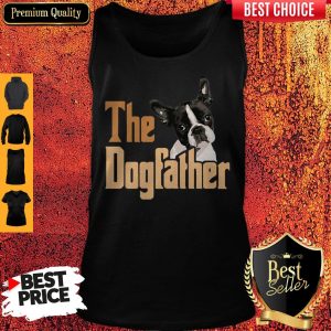 Nice Boston Terrier The Dogfather Fathers Day Tank Top