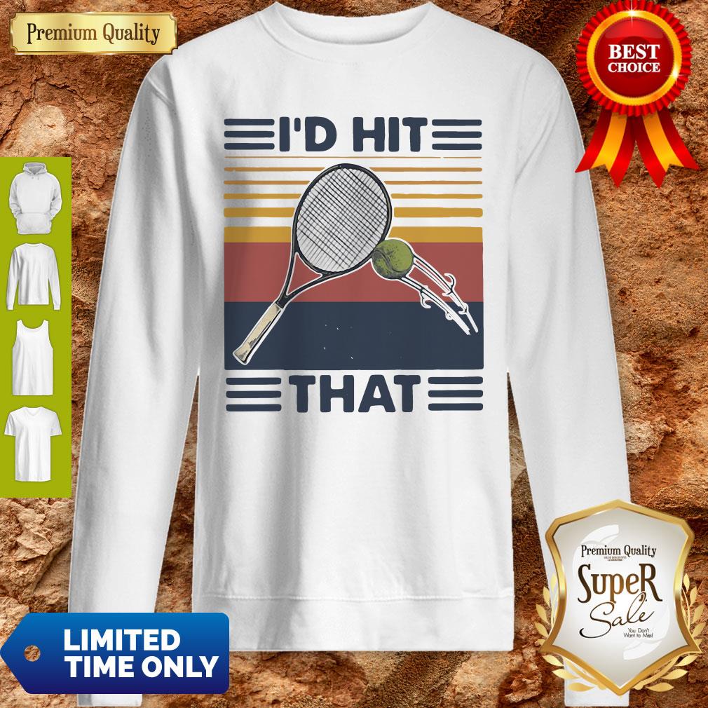 Official I'd Hit That Tennis Vintage Sweatshirt