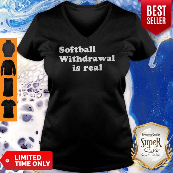 Official Softball Withdrawal Is Real V-neck