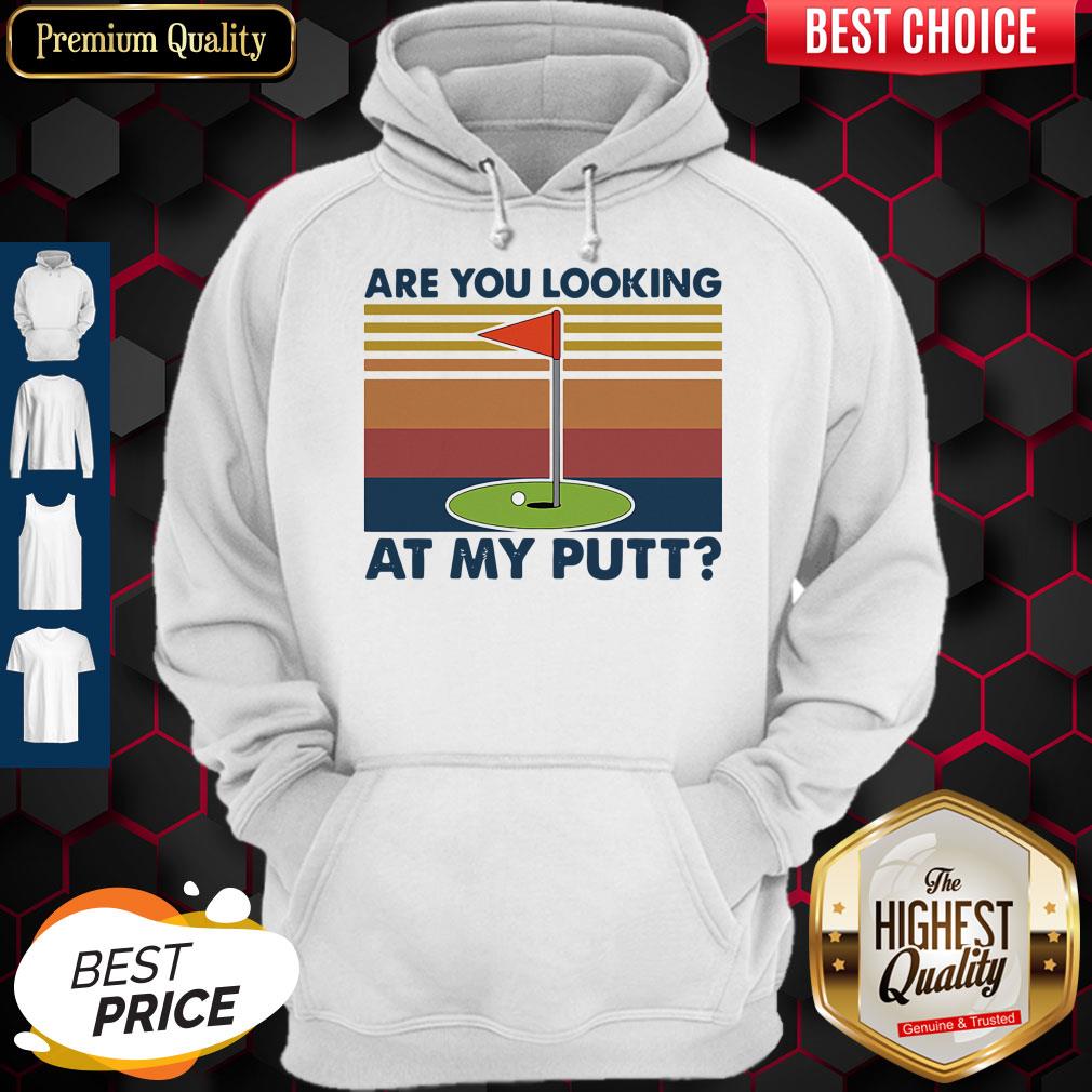 Premium Golf Are You Looking At My Putt Vintage Hoodie