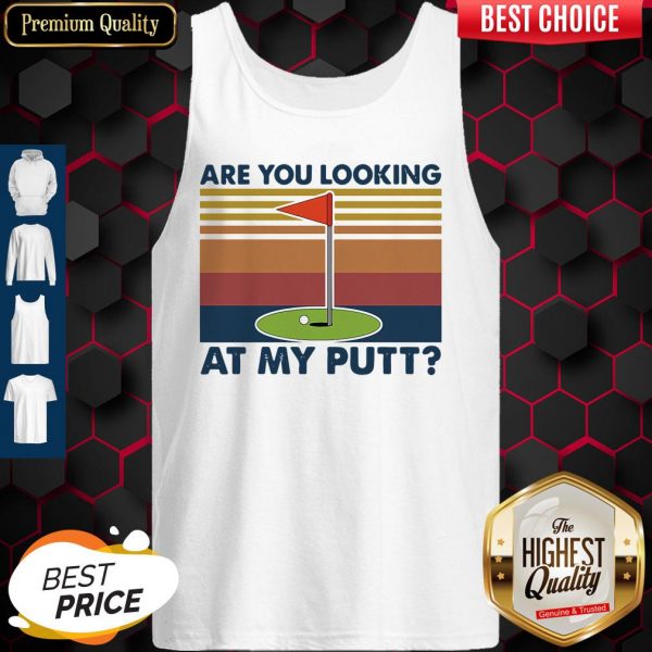 Premium Golf Are You Looking At My Putt Vintage Tank Top