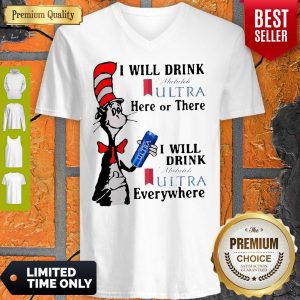 Dr. Seuss I Will Drink Michelob Ultra Here Or There I Will Drink Michelob Ultra Beer Everywhere V-neck