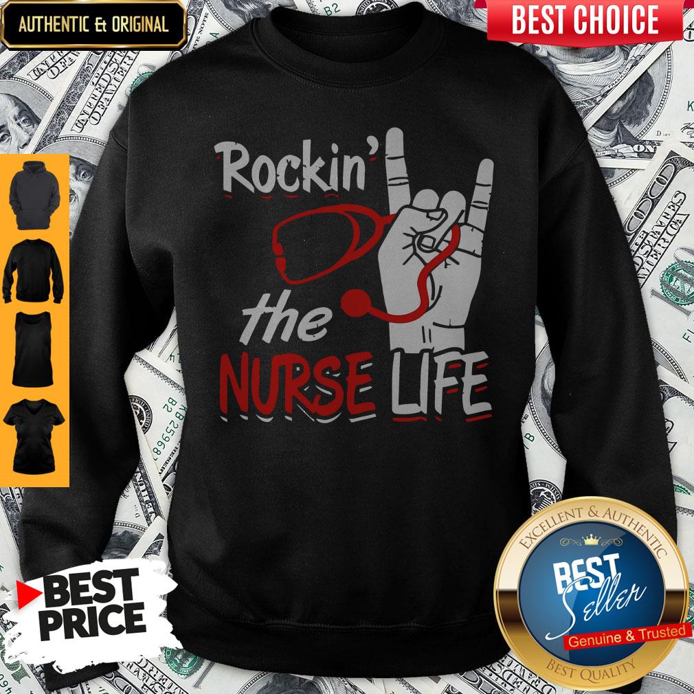 Top Rockin The Nurse Life Sweatshirt