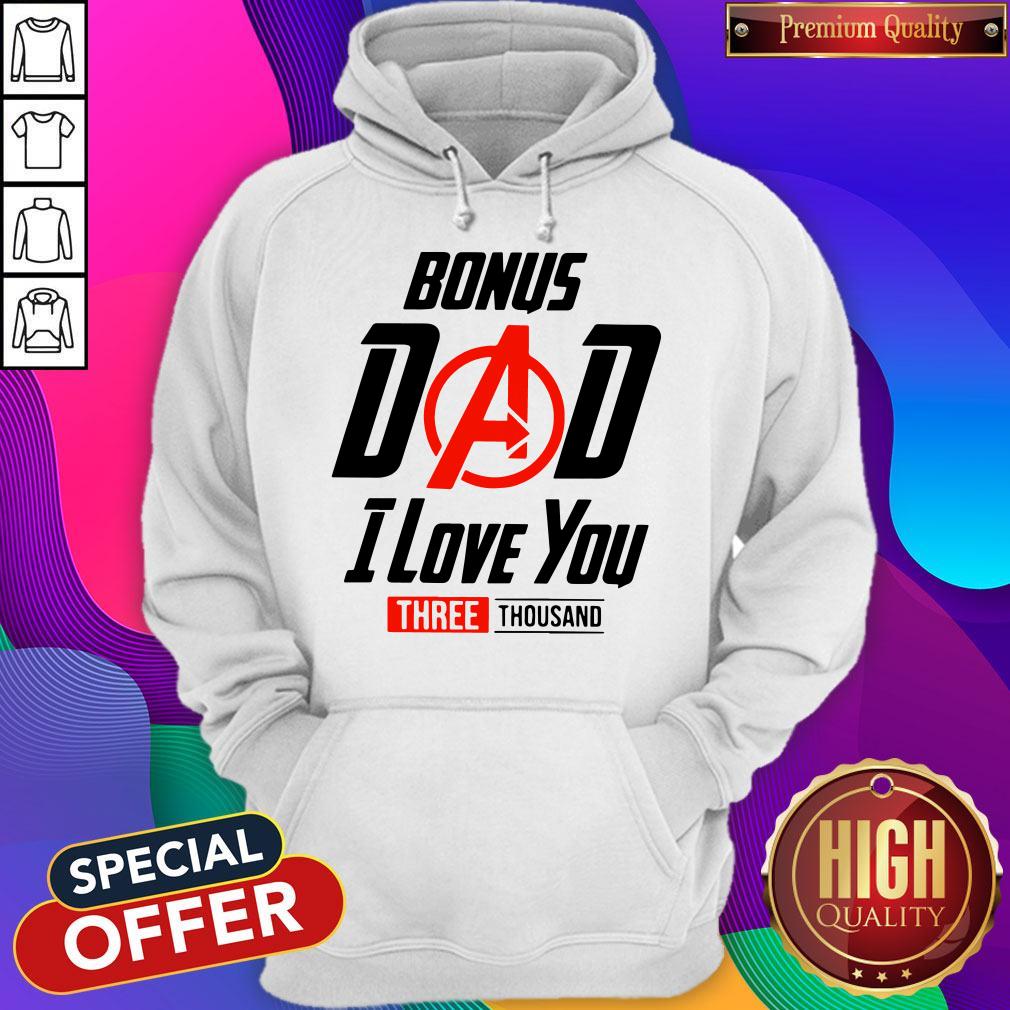 Avengers Bonus Dad I Love You Three Thousand Hoodie