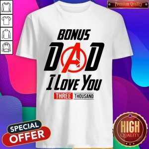 Avengers Bonus Dad I Love You Three Thousand Shirt