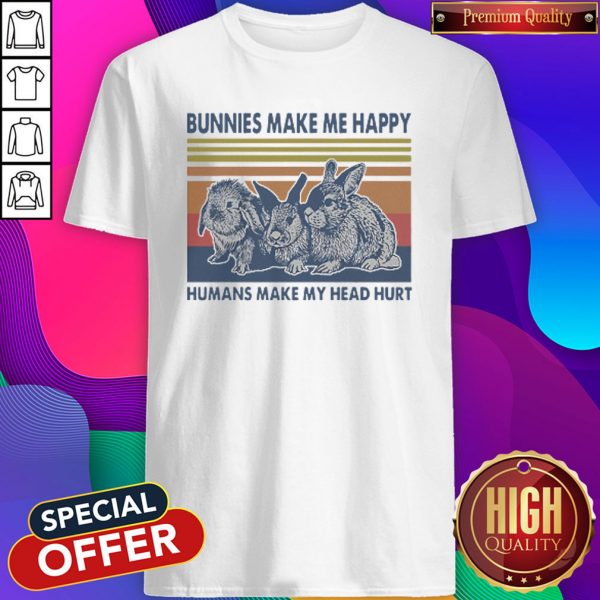 Bunnies Make Me Happy Humans Make My Head Hurt Vintage Shirt