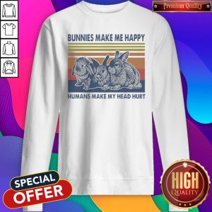 Bunnies Make Me Happy Humans Make My Head Hurt Vintage Sweatshirt