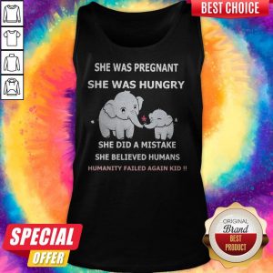 Elephant She Was Pregnant She Was Hungry She Did A Mistake She Believed Humans Humanity Failed Again Kid Tank Top