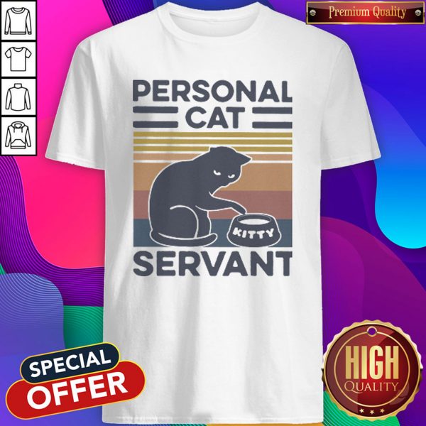 Funny Personal Cat Servant vintage Shirt
