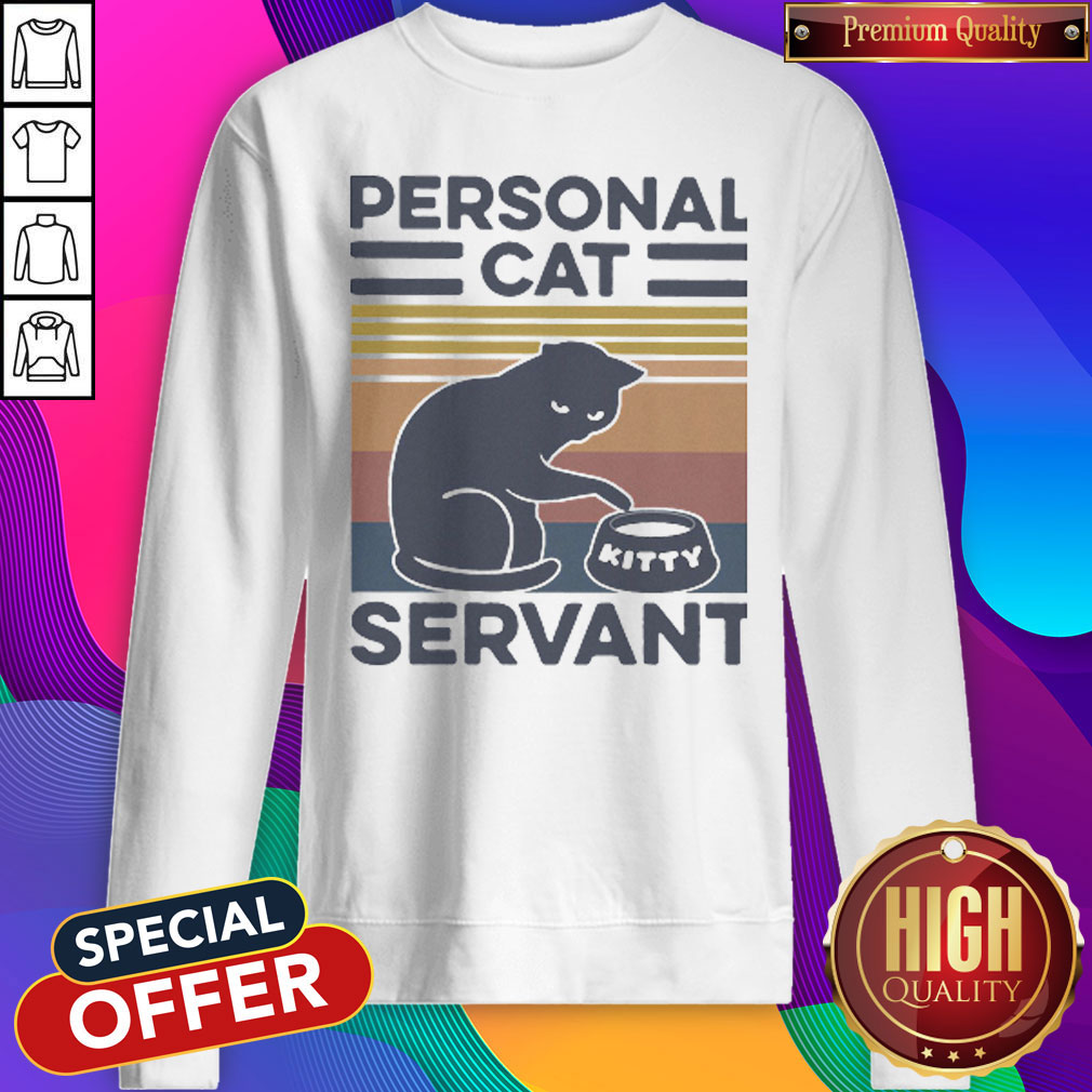 Funny Personal Cat Servant vintage Sweatshirt