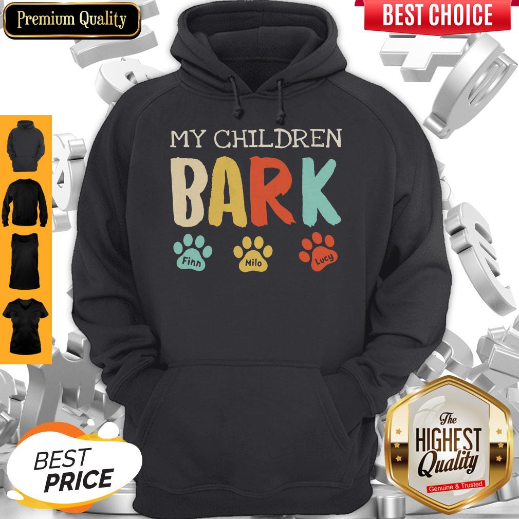 My Children Bark Finn Milo Lucy Hoodie