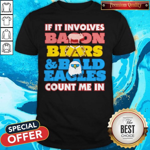 If It Involves Balloon Bears And Bald Eagles Count Me In Shirt