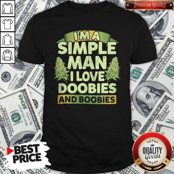 I'm Simple Man I Like Doobies And Boobies Shirt Classic T-Shirt