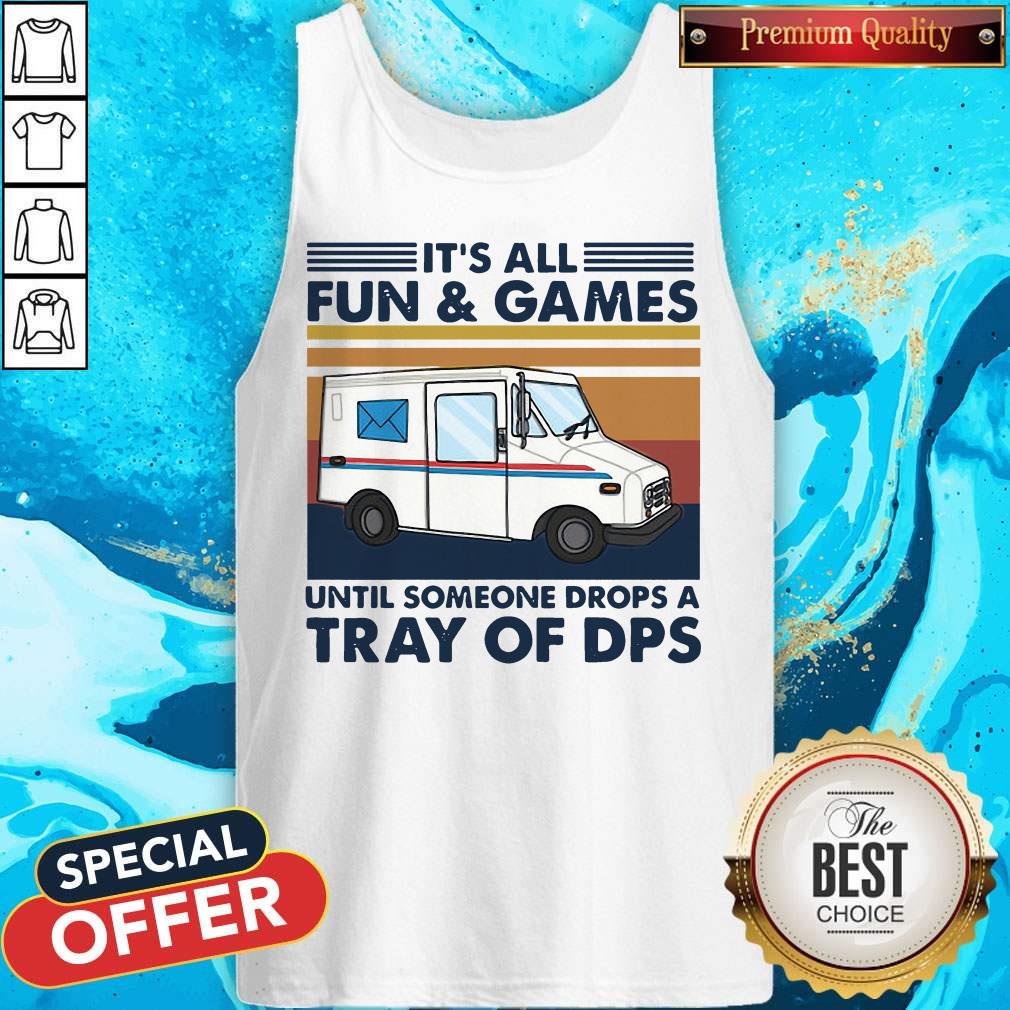 It’s All Fun And Games Until Someone Drops A Tray Of Dps Vintage Tank Top
