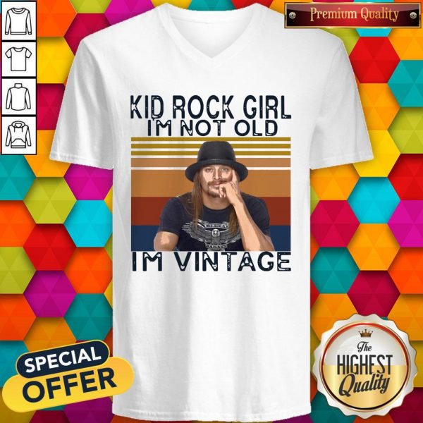 Kid Rock Girl I’m Not Old I’m Vintage V- neck