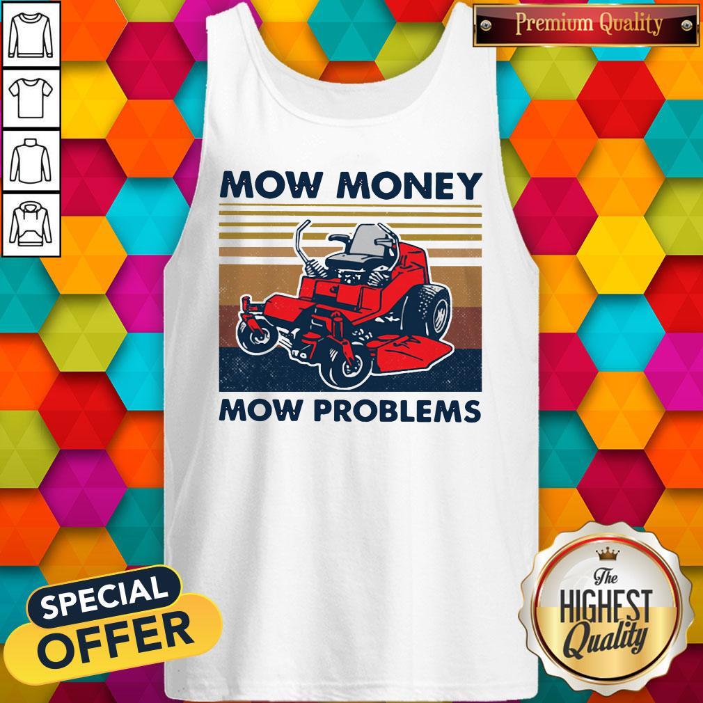Lawn Mower Mow Money Mow Problems Tank Top      