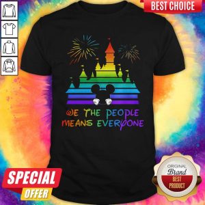LGBT Disneyland We The People Means Everyone Shirt