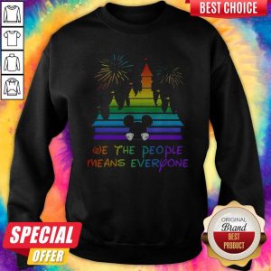 LGBT Disneyland We The People Means Everyone Sweatshirt