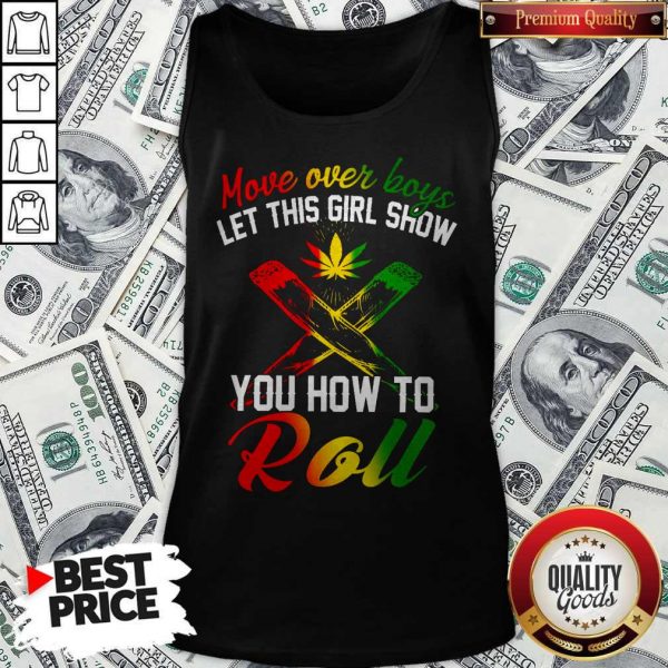 LGBT Weed Move Over Boys Let This Girl Show You How To Roll Tank Top