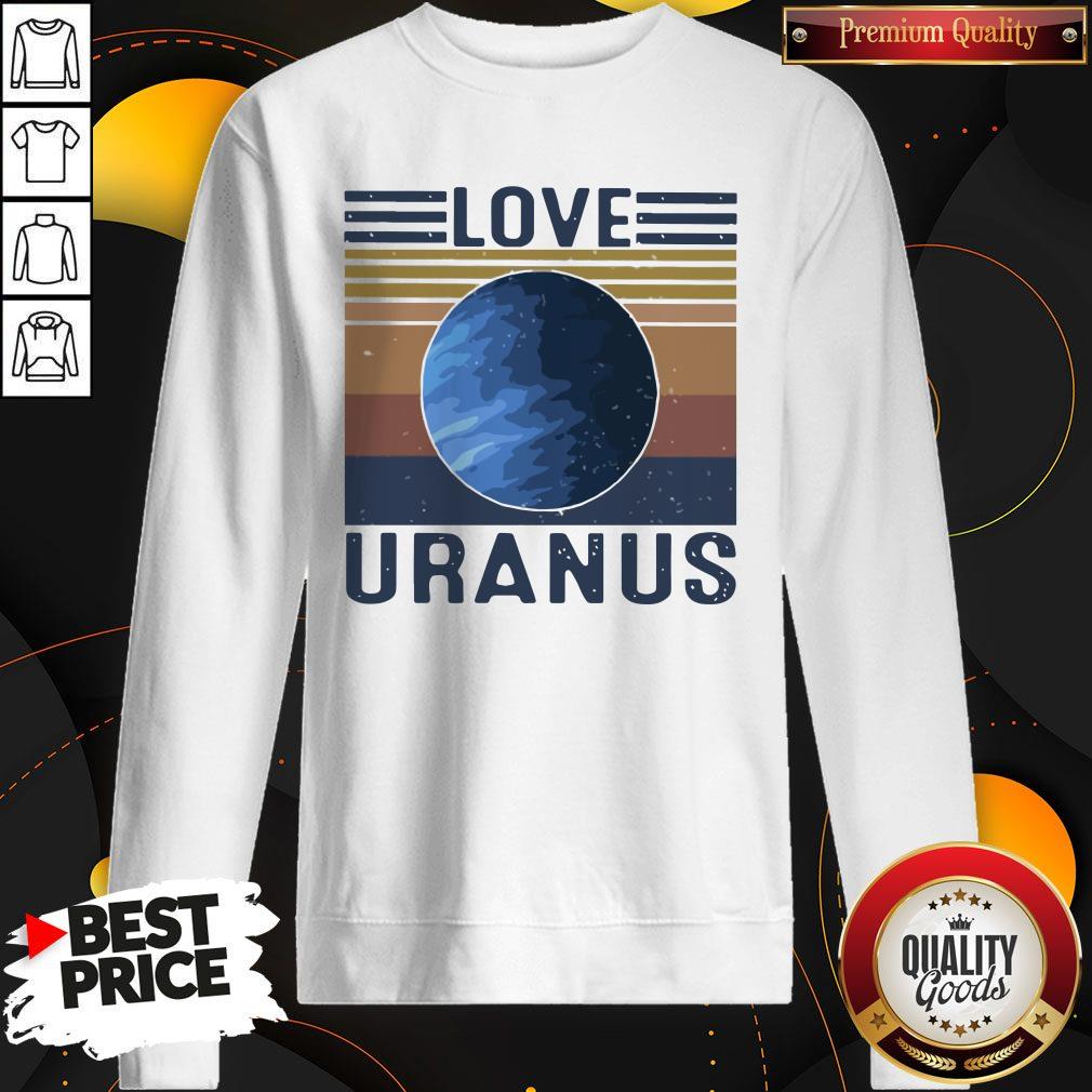 Nice I Love Uranus vintage Sweatshirt