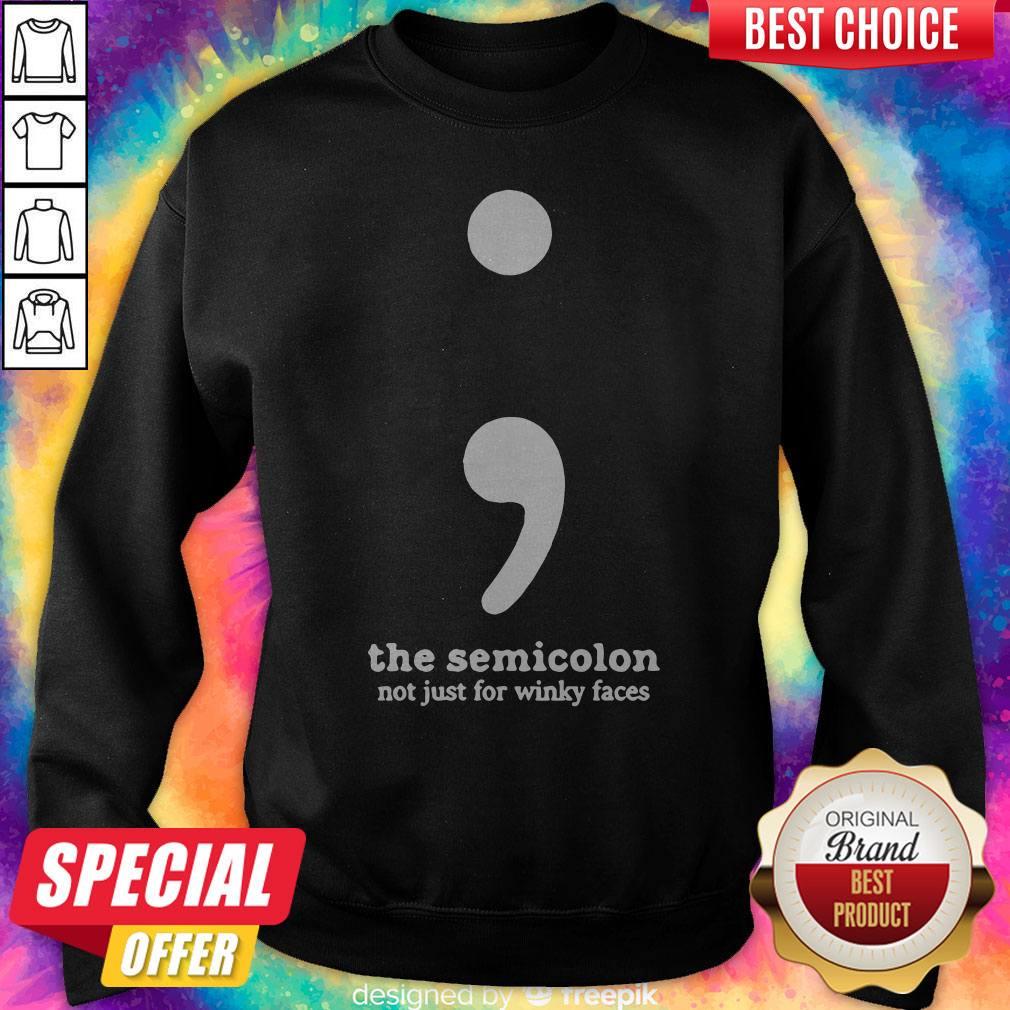 Nice The Semicolon Not Just for Winky Faces Sweatshirt