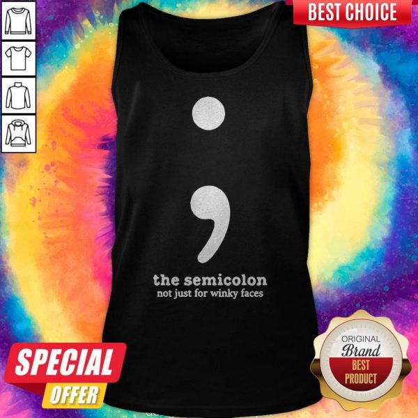 Nice The Semicolon Not Just for Winky Faces Tank Top