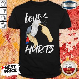 Pretty Love Hurts Parrot Shirt