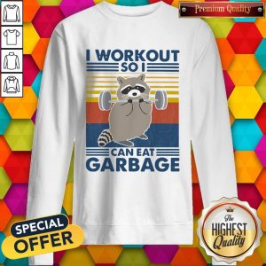 Racoon I Workout So I Can Eat Garbage Vintage Sweatshirt