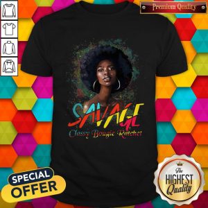 Savage Classy Bougie Ratchet Color Girl Shirt
