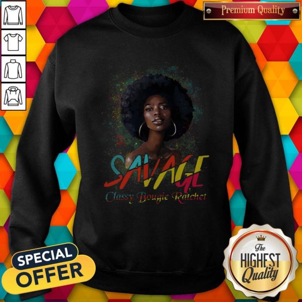 Savage Classy Bougie Ratchet Color Girl Sweatshirt