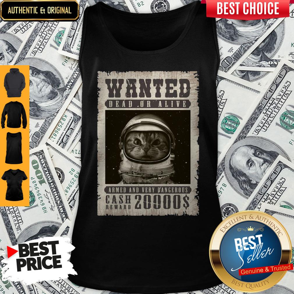 space-catet-wanted-dead-or-alive-armed-and-very-dangerous-cash-reward- Tank Top
