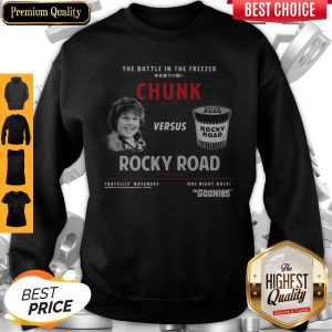 The Battle In The Freezer Chunk Versus Rocky Road Goonies Sweatshirt