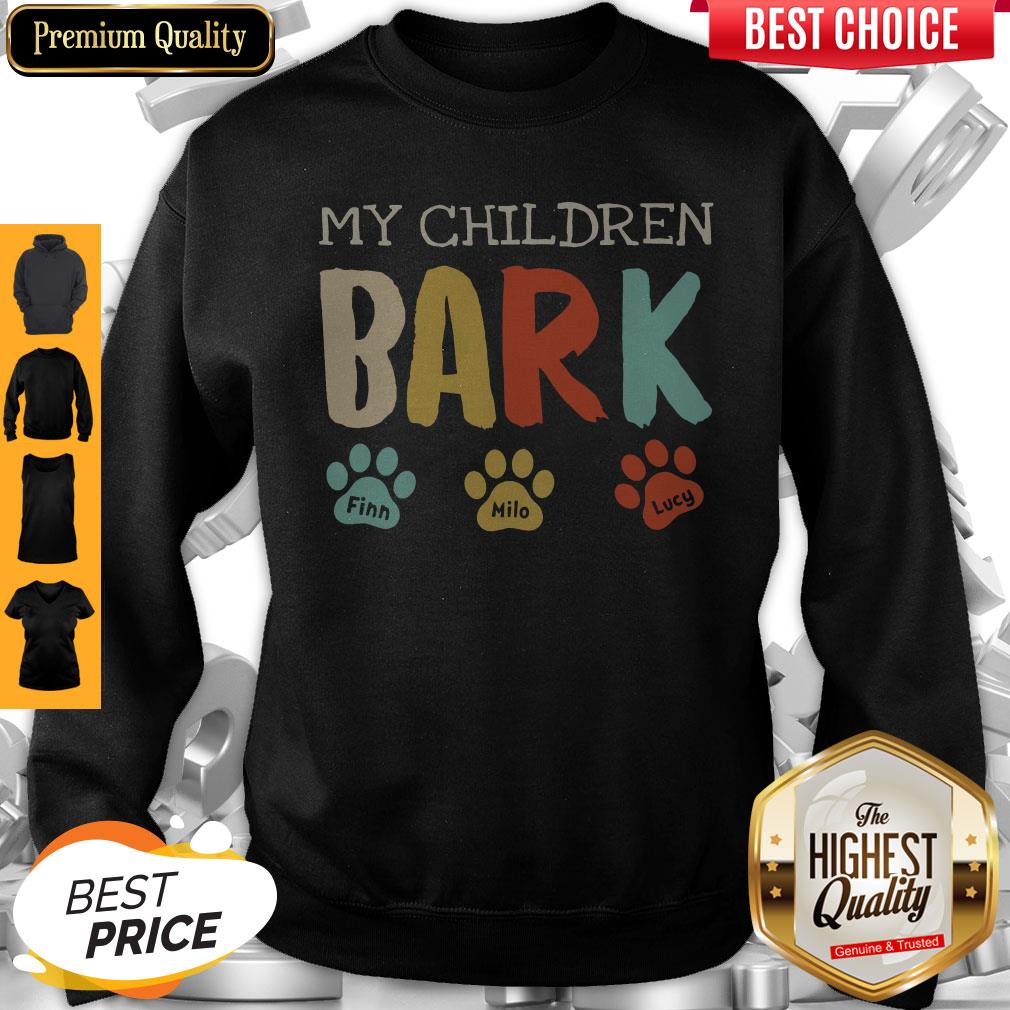 My Children Bark Finn Milo Lucy Sweatshirt