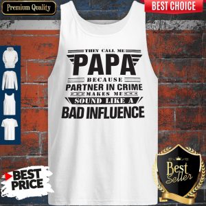 They Call Me Papa Partner In Crime Bad Influence Tank Top
