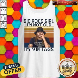Kid Rock Girl I’m Not Old I’m Vintage Tank Top