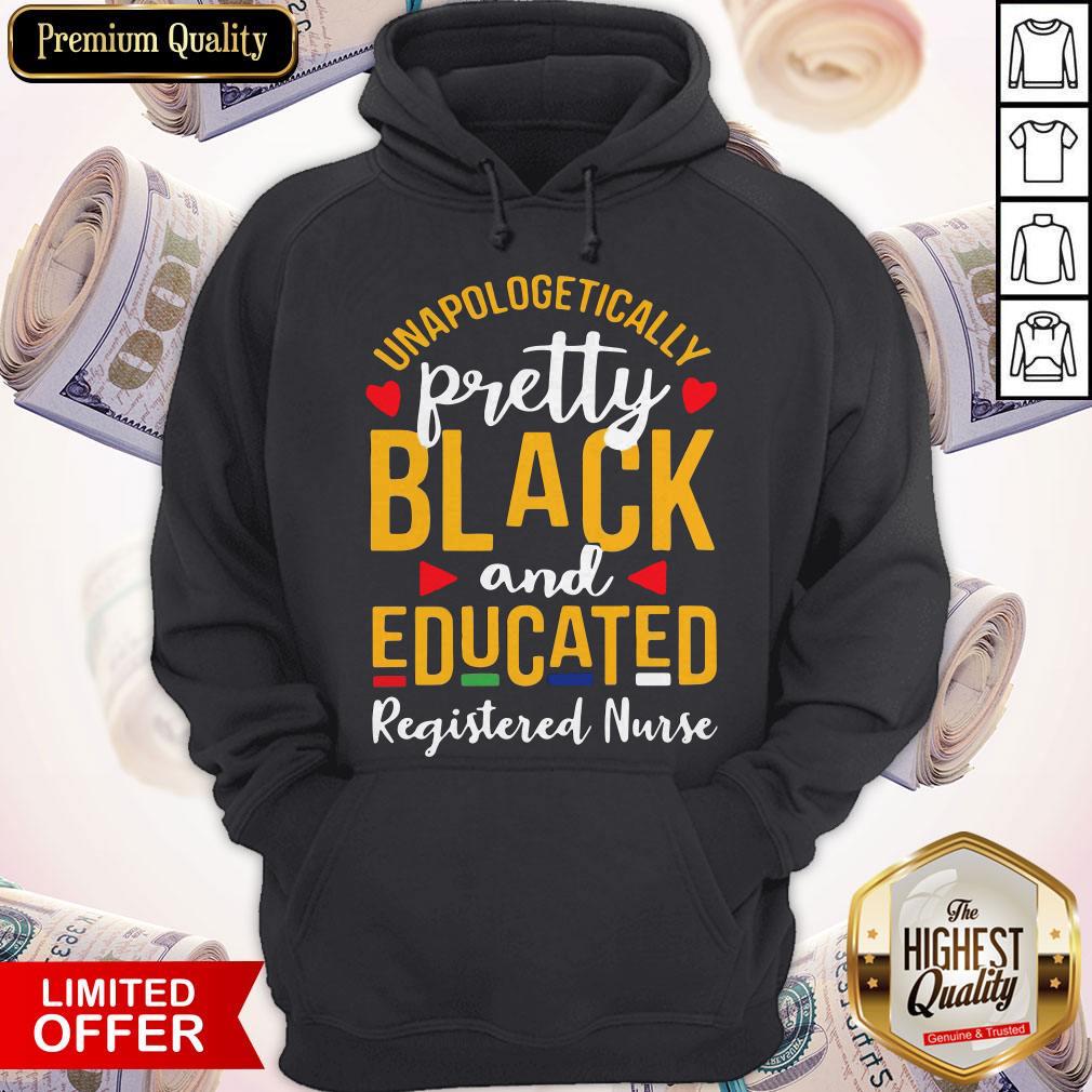 Unapologetically Pretty Black And Educated Registered Nurse Hoodiea