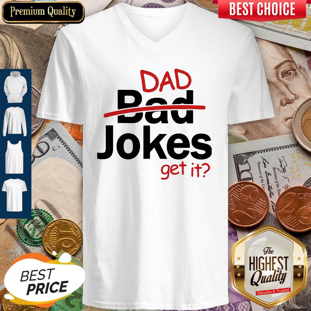 Premium Father's Day Gift Dad Jokes Get It V-neck