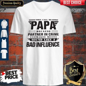 They Call Me Papa Partner In Crime Bad Influence V-neck