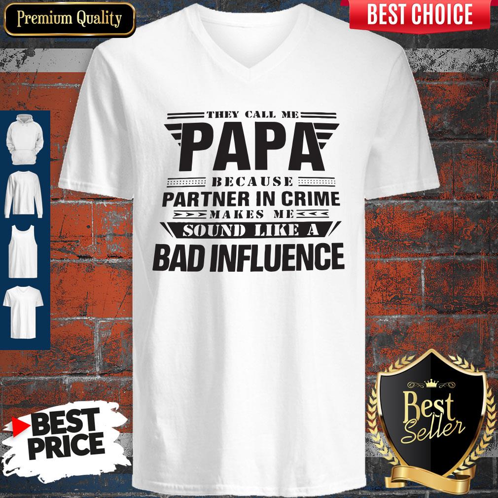 They Call Me Papa Partner In Crime Bad Influence V-neck