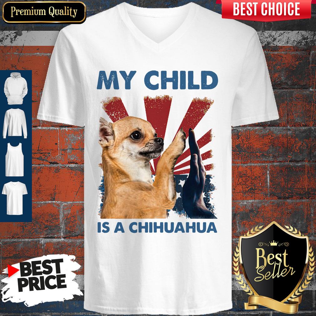 My Child Is A Chihuahua Dog  V-neck