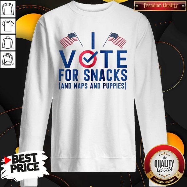 Vote For Snacks And Naps And Puppies Sweatshirt