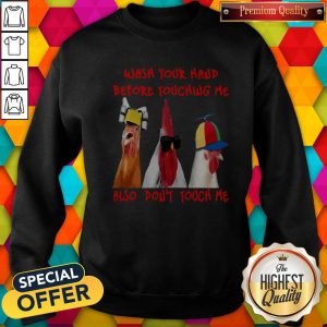 Wash Your Hand Before Touching Me Also Dont Touch Me Sweatshirt