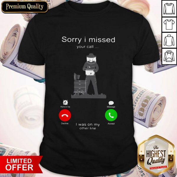 Beekeepers Sorry I Missed Your Call I Was On My Shirt